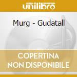 Murg - Gudatall cd musicale di Murg