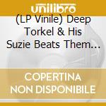 (LP Vinile) Deep Torkel & His Suzie Beats Them All - Drugs Party Pussy & Pain (+Cd) lp vinile