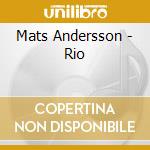 Mats Andersson - Rio cd musicale di Mats Andersson