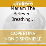 Mariam The Believer - Breathing Techniques cd