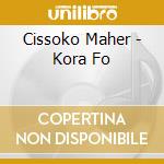 Cissoko Maher - Kora Fo cd musicale di Cissoko Maher