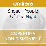 Shout - People Of The Night cd