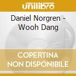 Daniel Norgren - Wooh Dang cd