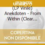 (LP Vinile) Anekdoten - From Within (Clear Vinyl) vinile