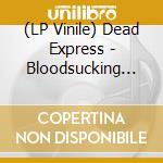 (LP Vinile) Dead Express - Bloodsucking Queen lp vinile di Dead Express