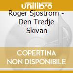 Roger Sjostrom - Den Tredje Skivan cd musicale di Roger Sjostrom