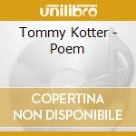 Tommy Kotter - Poem cd musicale di Tommy Kotter