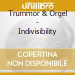 Trummor & Orgel - Indivisibility cd