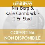 Nils Berg  & Kalle Carmback - I En Stad cd