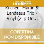 Kuchen, Martin & Landaeus Trio - Vinyl (2Lp On 1 Cd) cd