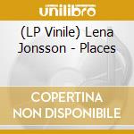 (LP Vinile) Lena Jonsson - Places lp vinile di Lena Jonsson