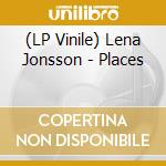(LP Vinile) Lena Jonsson - Places vinile
