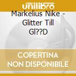 Markelius Nike - Glitter Till Gl??D cd