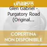 Glen Gabriel - Purgatory Road (Original Motion Picture Soundtrack) cd musicale di Glen Gabriel