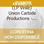 (LP Vinile) Union Carbide Productions - Live At Cbgb New York 1988 lp vinile di Union Carbide Productions