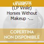 (LP Vinile) Horses Without Makeup - Insomnia