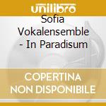Sofia Vokalensemble - In Paradisum cd musicale