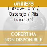 Lutzow-Holm / Ostersjo / Riis - Traces Of Oblivion