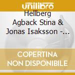 Hellberg Agback Stina & Jonas Isaksson - Quiet Now cd musicale di Hellberg Agback Stina & Jonas Isaksson