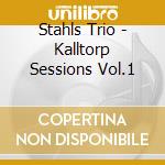 Stahls Trio - Kalltorp Sessions Vol.1 cd