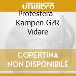 Protestera - Kampen G?R Vidare cd