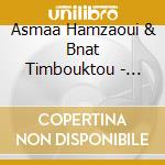 Asmaa Hamzaoui & Bnat Timbouktou - Oulad Lghaba cd