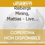 Risbergs Mining, Mattias - Live In Stripa cd