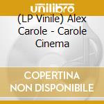 (LP Vinile) Alex Carole - Carole Cinema vinile