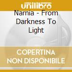Narnia - From Darkness To Light cd musicale