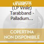 (LP Vinile) Tarabband - Palladium Concert lp vinile