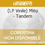 (LP Vinile) Mitu - Tandem vinile