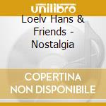 Loelv Hans & Friends - Nostalgia cd