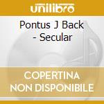 Pontus J Back - Secular cd