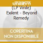 (LP Vinile) Exilent - Beyond Remedy lp vinile