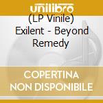 (LP Vinile) Exilent - Beyond Remedy vinile