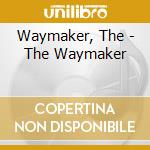 Waymaker, The - The Waymaker cd