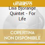 Lisa Bjorange Quintet - For Life cd