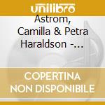 Astrom, Camilla & Petra Haraldson - Vapenlos - Tolkar Karin Boye cd
