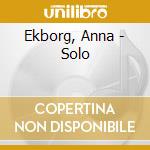 Ekborg, Anna - Solo cd musicale