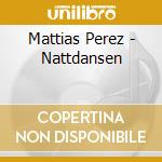 Mattias Perez - Nattdansen cd