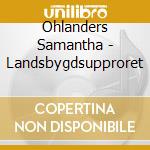Ohlanders Samantha - Landsbygdsupproret cd