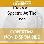 Diakron - Spectre At The Feast cd