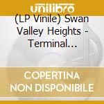 (LP Vinile) Swan Valley Heights - Terminal Forest vinile