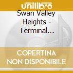 Swan Valley Heights - Terminal Forest (Ltd.Digi) cd