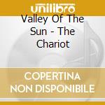 Valley Of The Sun - The Chariot cd