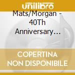 Mats/Morgan - 40Th Anniversary Box Set (6Cd+Booklet) cd musicale