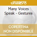 Many Voices Speak - Gestures cd