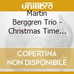 Martin Berggren Trio - Christmas Time Vol 1 cd