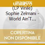 (LP Vinile) Sophie Zelmani - World Ain'T Pretty vinile
