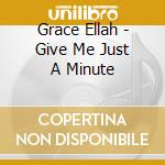 Grace Ellah - Give Me Just A Minute cd